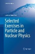 Selected Exercises in Particle and Nuclear Physics