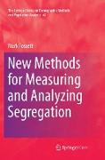 New Methods for Measuring and Analyzing Segregation