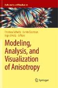 Modeling, Analysis, and Visualization of Anisotropy