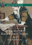 Queens Matter in Early Modern Studies