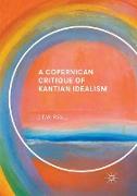 A Copernican Critique of Kantian Idealism