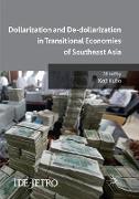 Dollarization and De-dollarization in Transitional Economies of Southeast Asia