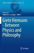 Grete Hermann - Between Physics and Philosophy