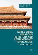 Korea-China Relations in History and Contemporary Implications