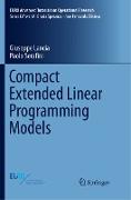 Compact Extended Linear Programming Models