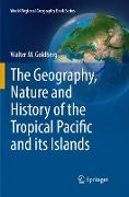 The Geography, Nature and History of the Tropical Pacific and its Islands