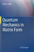 Quantum Mechanics in Matrix Form