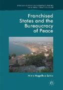 Franchised States and the Bureaucracy of Peace