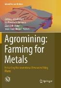 Agromining: Farming for Metals