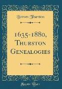 1635-1880, Thurston Genealogies (Classic Reprint)
