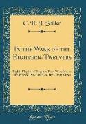 In the Wake of the Eighteen-Twelvers