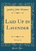 Laid Up in Lavender, Vol. 1 of 21 (Classic Reprint)