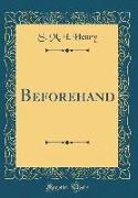 Beforehand (Classic Reprint)