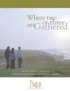 Where Two or Three Are Gathered - Year a: Accompaniment Book Music from Psallite