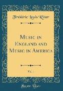 Music in England and Music in America, Vol. 1 (Classic Reprint)