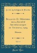 Bulletin Et Mémoires de la Société Archéologique de Touraine, 1904, Vol. 43
