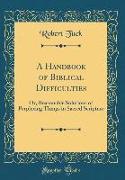 A Handbook of Biblical Difficulties