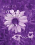 Words Offered and Reserved in Due Season