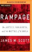 Rampage: Macarthur, Yamashita, and the Battle of Manila