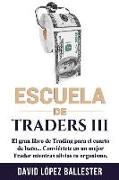 Escuela de Traders III: El Gran Libro de Trading Para El Cuarto de Baño. Conviértete En Un Mejor Trader Mientras Alivias Tu Organismo