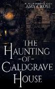 The Haunting of Caldgrave House