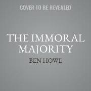 The Immoral Majority: Why Evangelicals Chose Political Power Over Christian Values