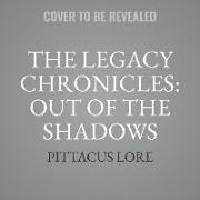 The Legacy Chronicles: Out of the Shadows