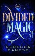 Divided by Magic