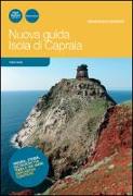 Nuova guida Isola di Capraia. Natura, storia, escursioni via terra e via mare, indicazioni turistiche