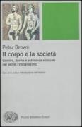 Il corpo e la società. Uomini, donne e astinenza sessuale nei primi secoli cristiani