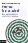 Valutare le prestazioni. Come gestire e migliorare la performance lavorativa