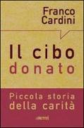 Il cibo donato. Piccola storia della carità