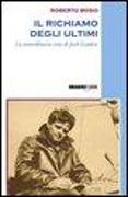 Il richiamo degli ultimi. La straordinaria vita di Jack London