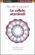 Le cellule staminali. Tra scienza, etica ed usi terapeutici