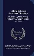 Moral Values in Secondary Education: A Report of the Commission on the Reorganization of Secondary Education, Appointed by the National Education