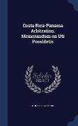 Costa Rica-Panama Arbitration. Memorandum on Uti Possidetis