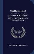 The Microscopist: A Manual of Microscopy and Compendium of the Microscopic Science: Micro-Minerology, Micro-Chemistry, Biology, Histolog