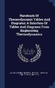 Handbook of Thermodynamic Tables and Diagrams, A Selection of Tables and Diagrams from Engineering Thermodynamics