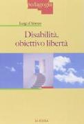 Disabilità: obiettivo libertà