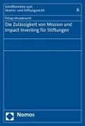 Die Zulässigkeit von Mission und Impact Investing für Stiftungen