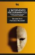 L'intervento psicodrammatico. Il metodo moreniano dal gruppo al trattamento individuale