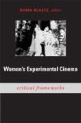 Women's Experimental Cinema: Critical Frameworks