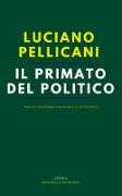 Il primato del politico. Perché l'economico non spiega l'economico