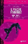 Il piacere femminile. Scoprire, sperimentare e vivere la sessualità