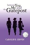 Between You Me and the Gatepost: Volume 1