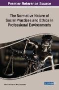 The Normative Nature of Social Practices and Ethics in Professional Environments