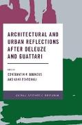 Architectural and Urban Reflections After Deleuze and Guattari