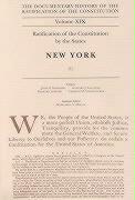 The Documentary History of the Ratification of the Constitution, Volume 19: Ratification of the Constitution by the States: New York, No. 1volume 19