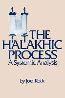 The Halakhic Process: A Systematic Analysis