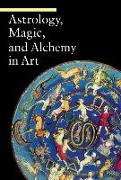 Astrology, Magic, and Alchemy in Art